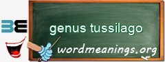 WordMeaning blackboard for genus tussilago